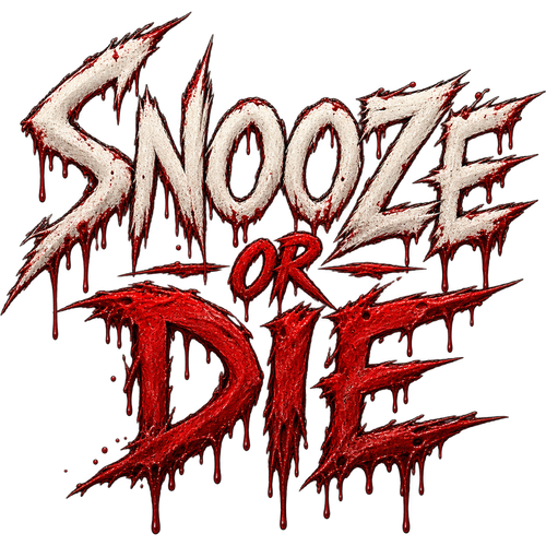 Snooze or Die